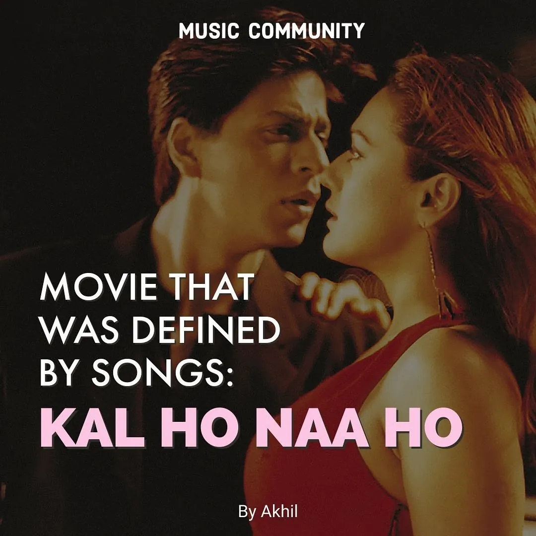 Music Community post: Kal Ho Naa Ho